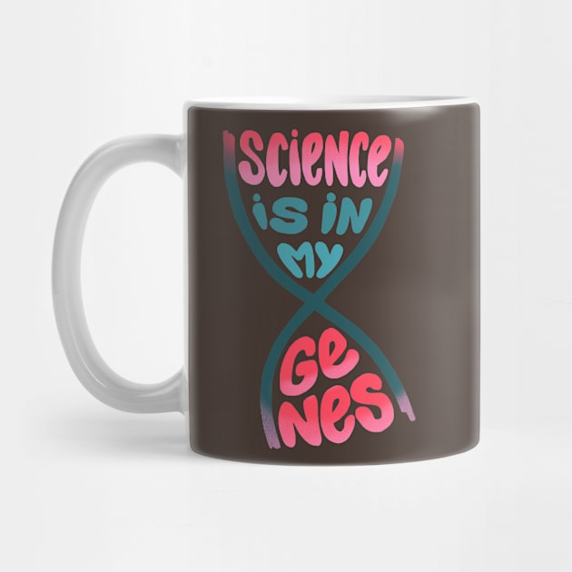 Science is in my genes by whatafabday